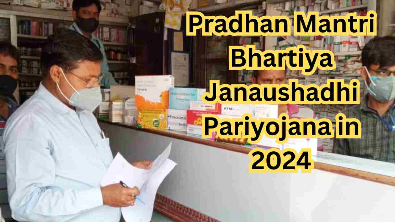 Pradhan Mantri Bhartiya Janaushadhi Pariyojana in 2024