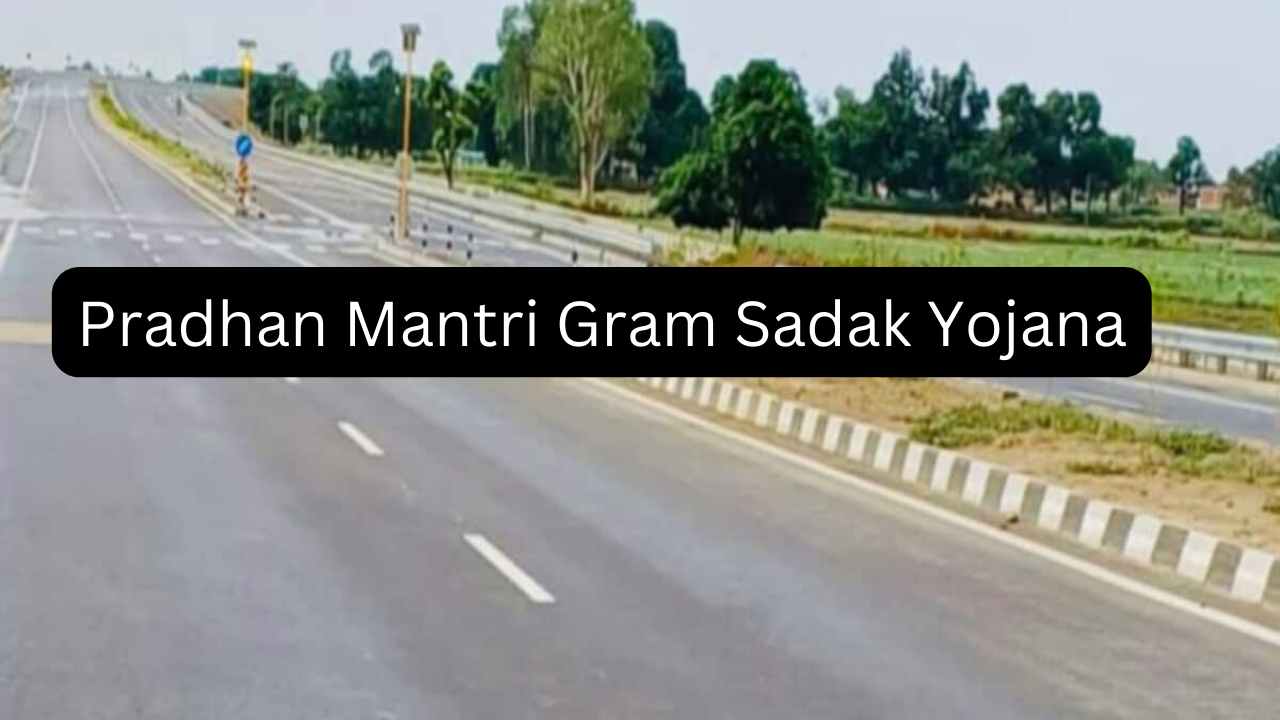 Pradhan Mantri Gram Sadak Yojana